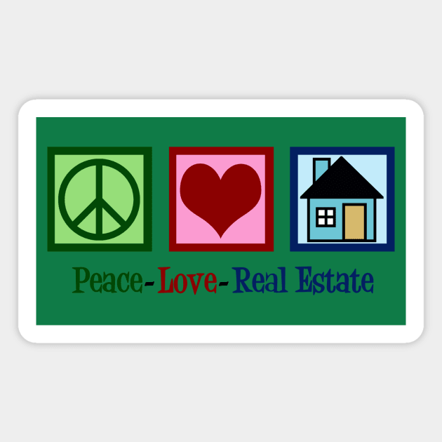 Peace Love Real Estate Magnet by epiclovedesigns